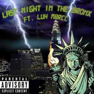 Last night in the Bronx (feat. Luh Marcc) [Explicit]