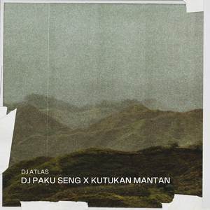 DJ PAKU SENG X KUTUKAN MANTAN