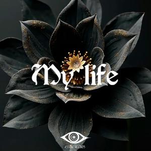 My life
