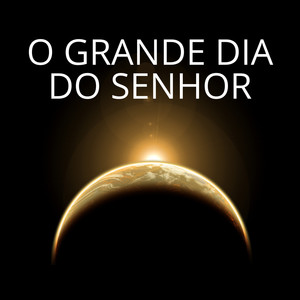 O Grande Dia do Senhor