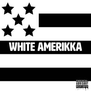 White Amerikka (Explicit)