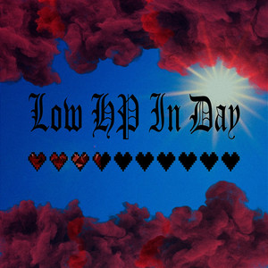 LowHPinDay (Explicit)