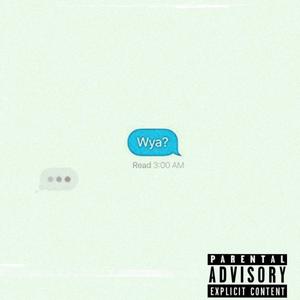 WYA? (feat. Lo Valley) [Explicit]