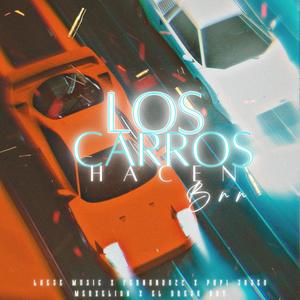 LOS CARROS HACEN BRRR (feat. Papi Joseo, Fernandoa22 & Merxelion)