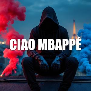 Ciao Mbappé (Explicit)