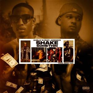 Shake Somethin (feat. AzSwaye) [Explicit]