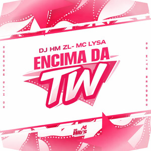 Encima da TW (Explicit)