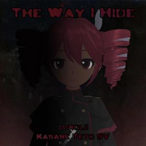 The Way I Hide (feat. Kasane Teto)