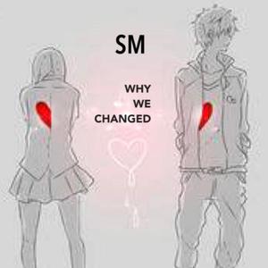 SM-Why we Changed