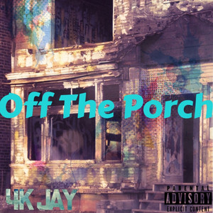 Off The Porch (Explicit)