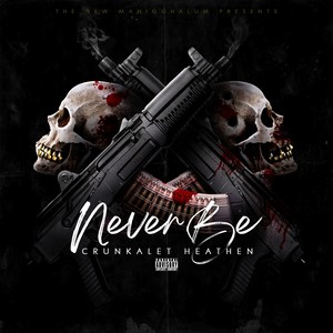 Never Be (Explicit)