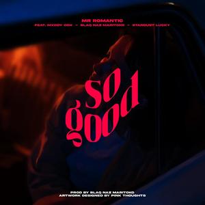 So Good (feat. Stardust Lucky, MxddyODK & Blaq Naz Maritoko) (Explicit)