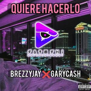 Quiere Hacerlo (feat. Garycash)