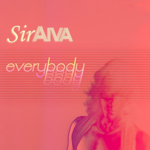 SirAiva - Everybody (Holmes Price Remix)