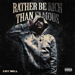 Rather Be Rich Than Famous (Explicit)