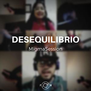 Desequilibrio (MígmaSession)