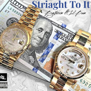 Straight To It (feat. Lil bam) [Explicit]