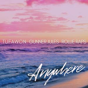 Anywhere (feat. Gunner Jules & Rollie Raps)