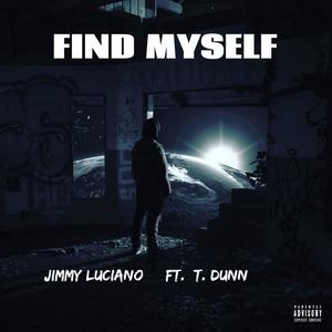 Find Myself (feat. T. Dunn) [Explicit]