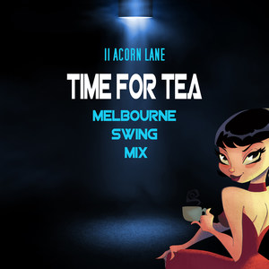 Time for Tea (Melbourne Swing Mix)