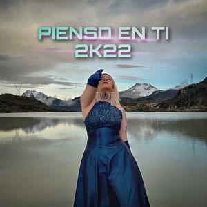 PIENSO EN TI 2K22