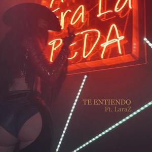 Te Entiendo (feat. LaraZ) (Explicit)