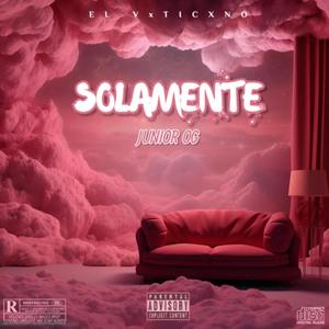 Solamente (Explicit)