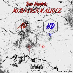 ADHD (feat. MIXDPERSONALITIEZ & Dex Tha Chef) (Explicit)