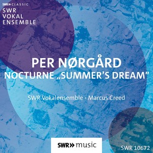 NØRGÅRD, P.: 2 Nocturnes: No. 1. Sommers søvn (Summer's Sleep) (South West German Radio Vocal Ensemble, M. Creed)