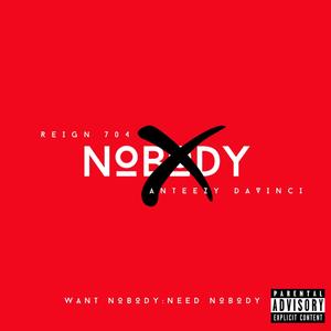 Nobody (feat. AnteezyDaVinci) (Explicit)