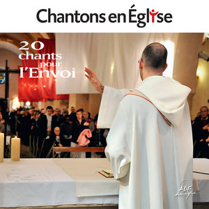 Chantons en Église, 20 chants pour l'Envoi