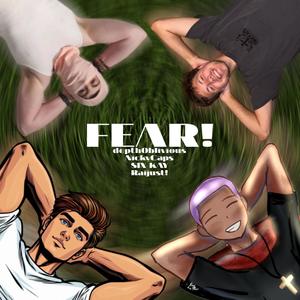 FEAR!