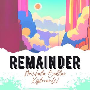 Remainder (feat. XylorenW)
