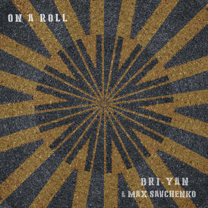 On A Roll (feat. Max Savchenko)