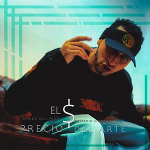 El precio del arte (feat. el sonido del javier) (Explicit)
