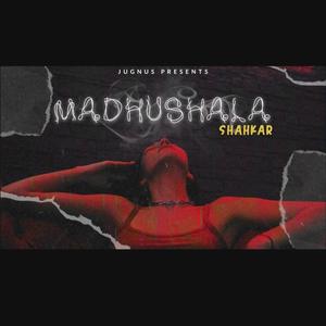 Madhushala | Shahkar (Explicit)