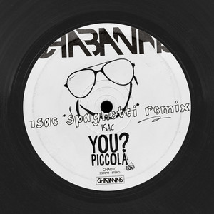 You? Piccola Così! (Isac 'Spaghetti' Remix)