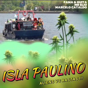 Isla Paulino (Aliens vs. rastas) [Explicit]