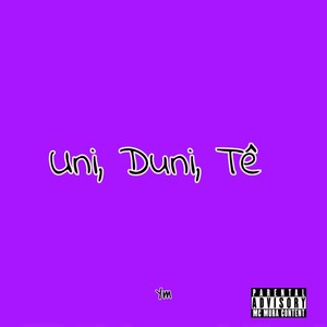 Uni, Duni, Tê (Explicit)