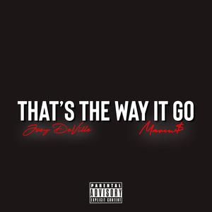 That's The Way It Go (feat. Marcu$) [Explicit]