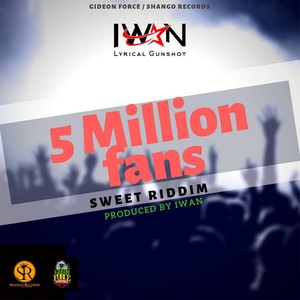 5 Million Fans(Sweet Riddim)