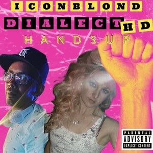Hands Up (feat. Dialect Hd) (Explicit Version|Explicit)
