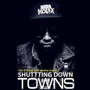 Shutting Down Towns(feat. Martha Smallz)