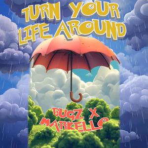 Turn your life around (feat. Markello) (Explicit)