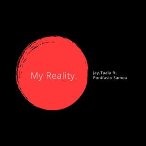 My Reality(feat. Ponifasio Samoa)