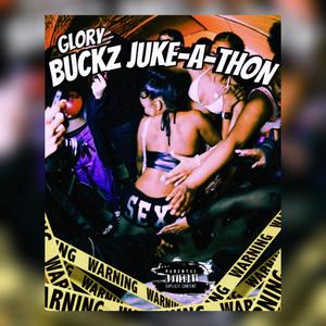 Buckz Juke-A-Thon (Explicit)