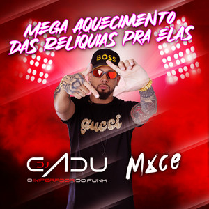 Mega Aquecimento das Relíquias (Pra elas) [Explicit]