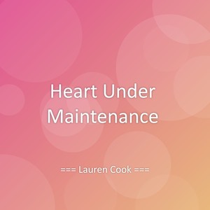 Lauren Cook - Heart Under Maintenance