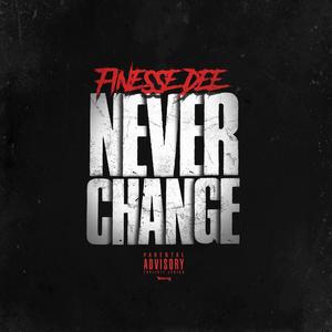 Never Change (Explicit)