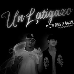 Leon Elias - Un Latigazo (feat. Rugal)